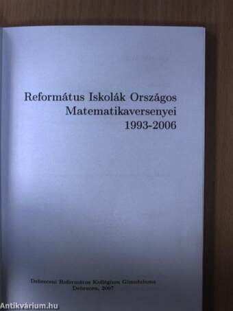 Református Iskolák Országos Matematikaversenyei 1993-2006.