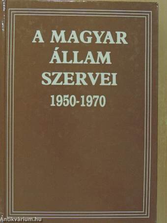 A Magyar Állam szervei 1950-1970