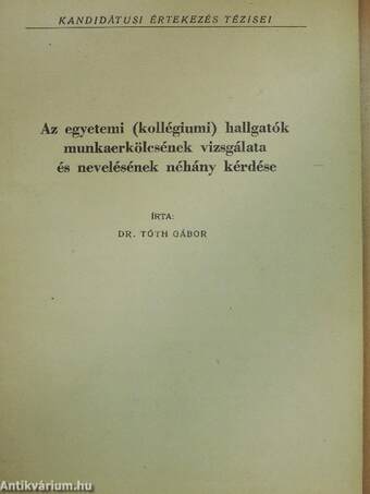 Az egyetemi (kollégiumi) hallgatók munkaerkölcsének vizsgálata és nevelésének néhány kérdése