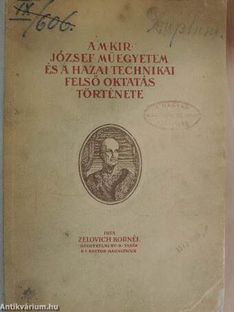 A M. Kir. József Műegyetem és a hazai technikai felső oktatás története