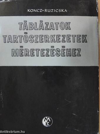 Táblázatok tartószerkezetek méretezéséhez