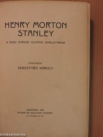 Henry Morton Stanley a nagy afrikai kutató önéletírása