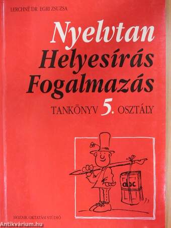 Nyelvtan, helyesírás, fogalmazás - Tankönyv 5. osztály