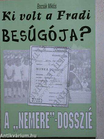 Ki volt a Fradi besúgója?