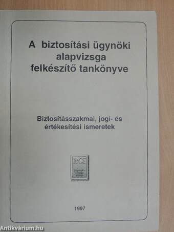 A biztosítási ügynöki alapvizsga felkészítő tankönyve