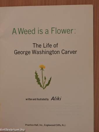 A Weed is a Flower