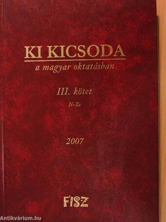 Ki kicsoda a magyar oktatásban 2007. III. (töredék)