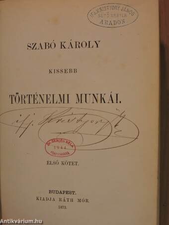 Szabó Károly kissebb történelmi munkái I-II.