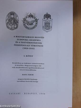 A Magyar Királyi Honvéd Ludovika Akadémia és a testvérintézetek összefoglalt története I-II.