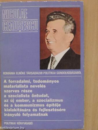 A forradalmi, tudományos materialista nevelés szerves része a szocialista öntudat, az új ember, a szocializmus és a kommunizmus építője kialakítására és fejlesztésére irányuló folyamatnak