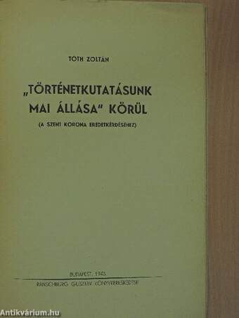 "Történetkutatásunk mai állása" körül