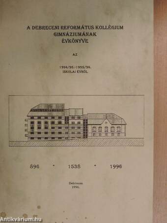 A Debreceni Református Kollégium Gimnáziumának évkönyve az 1994/95.-1995/96. iskolai évről