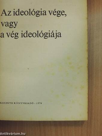 Az ideológia vége, vagy a vég ideológiája