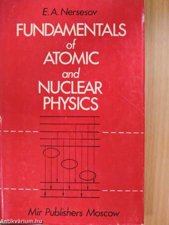 Fundamentals of Atomic and Nuclear Physics