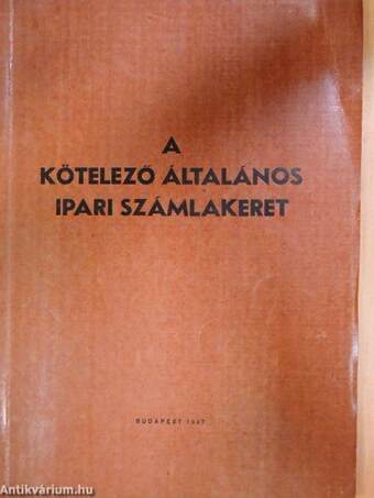 A kötelező általános ipari számlakeret alkalmazására vonatkozó magyarázatok és könyvelési utasítások