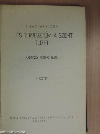 ...és terjesztém a szent tüzet I-II.