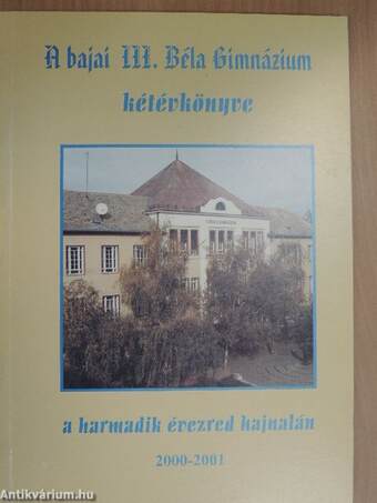 A bajai III. Béla Gimnázium kétévkönyve a harmadik évezred hajnalán