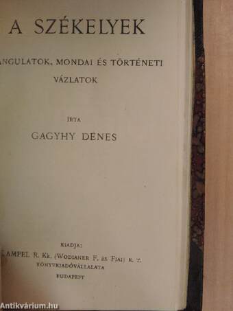 Béla király névtelen jegyzőjének könyve a magyarok tetteiről/Mindszenthi Gábor naplója/Bécsi képes krónika/A székelyek