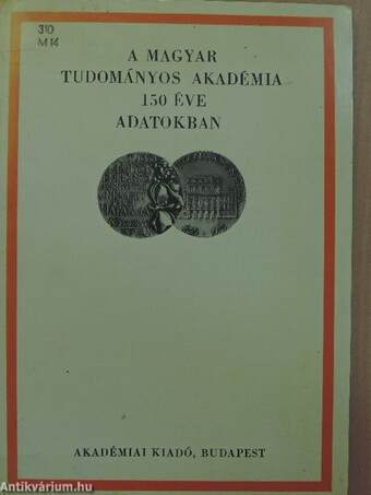 A Magyar Tudományos Akadémia 150 éve adatokban