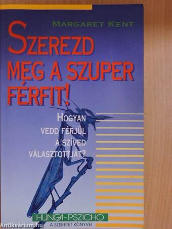 Szerezd meg a szuper férfit!