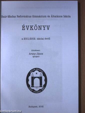 Baár-Madas Református Gimnázium és Általános Iskola Évkönyv a 2001/2002. iskolai évről