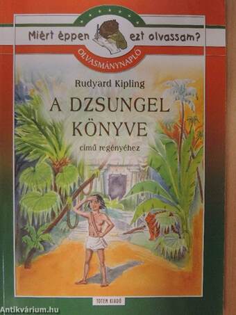 Olvasmánynapló Rudyard Kipling A dzsungel könyve című regényéhez
