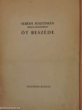 Serédi Jusztinián biboros hercegprimás öt beszéde