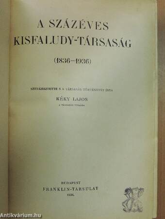 A százéves Kisfaludy-Társaság (1836-1936)