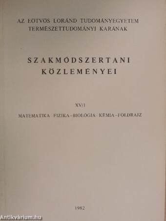 Az Eötvös Loránd Tudományegyetem Természettudományi Karának szakmódszertani közleményei XV/1.