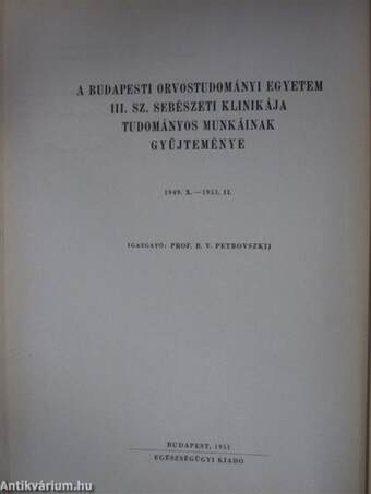 A Budapesti Orvostudományi Egyetem III. sz. Sebészeti Klinikája tudományos munkáinak gyűjteménye