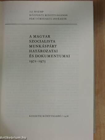 A Magyar Szocialista Munkáspárt határozatai és dokumentumai 1971-1975