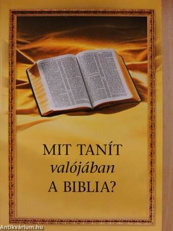 Mit tanít valójában a Biblia?