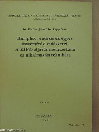 Komplex rendszerek egyes összemérési módszerei. A KIPA-eljárás módszertana és alkalmazástechnikája