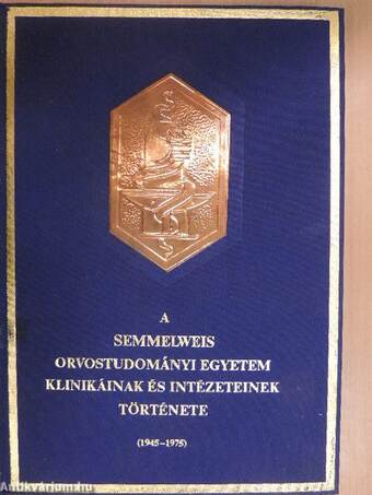 A Semmelweis Orvostudományi Egyetem klinikáinak és intézeteinek története