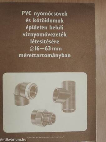 PVC nyomócsövek és kötőidomok épületen belüli víznyomóvezeték létesítésére 16-63 mm mérettartományban