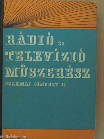 Rádió- és televízióműszerész szakmai ismeret II.