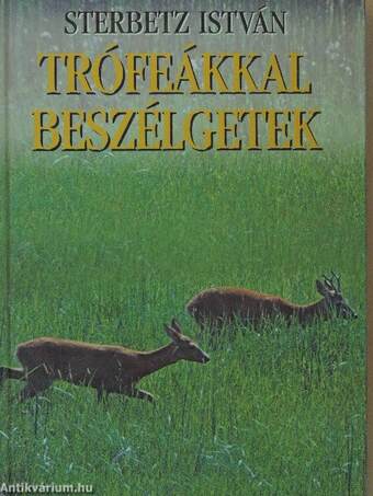 Trófeákkal beszélgetek