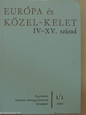 Európa és Közel-Kelet IV-XV. század I-II.