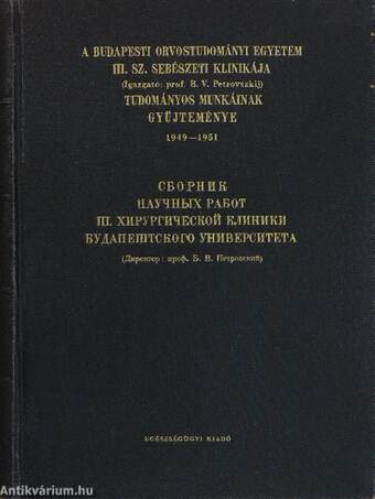 A Budapesti Orvostudományi Egyetem III. sz. Sebészeti Klinikája tudományos munkáinak gyűjteménye