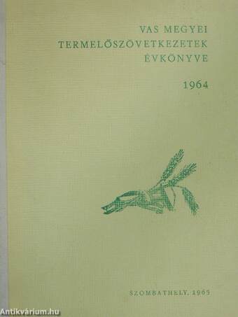 Vas megyei Termelőszövetkezetek Évkönyve 1964