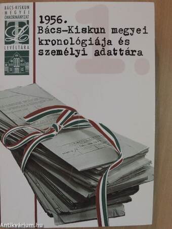 1956. Bács-Kiskun megyei kronológiája és személyi adattára 1.