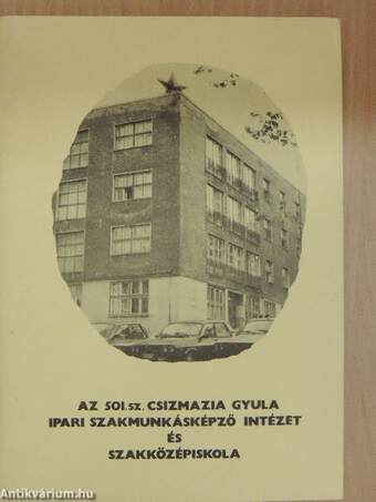 Az 501. Sz. Csizmazia Gyula Ipari Szakmunkásképző Intézet és Szakközépiskola