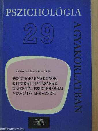 Pszichofarmakonok klinikai hatásának objektív pszichológiai vizsgáló módszerei