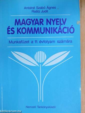 Magyar nyelv és kommunikáció - Munkafüzet a 11. évfolyam számára