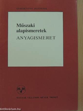 Műszaki alapismeretek - anyagismeret