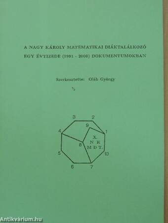 A Nagy Károly Matematikai Diáktalálkozó egy évtizede (1991-2000) dokumentumokban