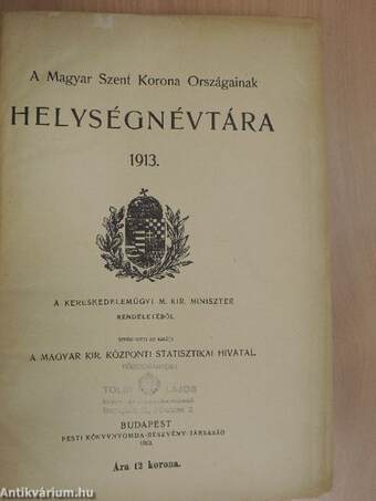 A Magyar Szent Korona Országainak Helységnévtára 1913.