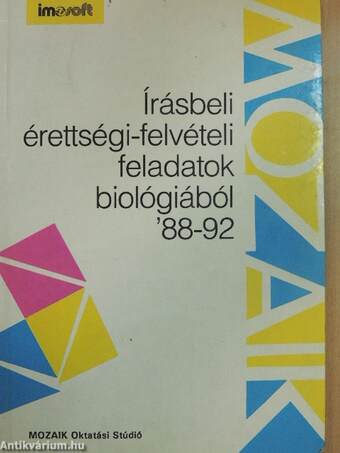 Írásbeli érettségi-felvételi feladatok biológiából '88-92