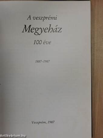 A veszprémi Megyeház 100 éve