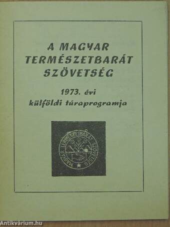 A Magyar Természetbarát Szövetség 1973. évi külföldi túraprogramja